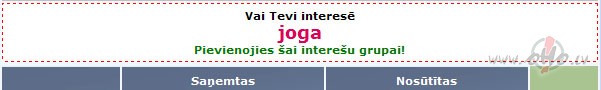 He, he joga sav�m fan�m pat intere�u grupu nodibin�jis :DDD
